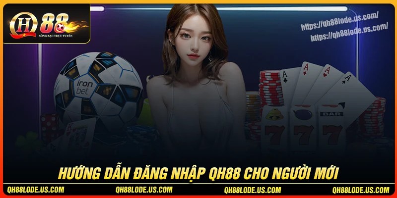 Quy trinh đăng nhập QH88 cực kỳ dễ dàng