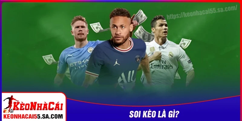 Soi kèo là gì?